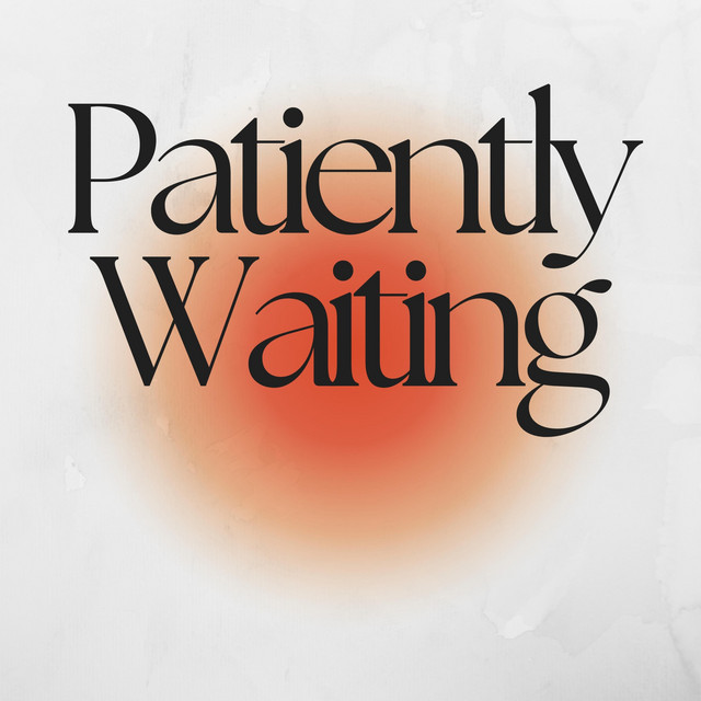 Patiently Waiting