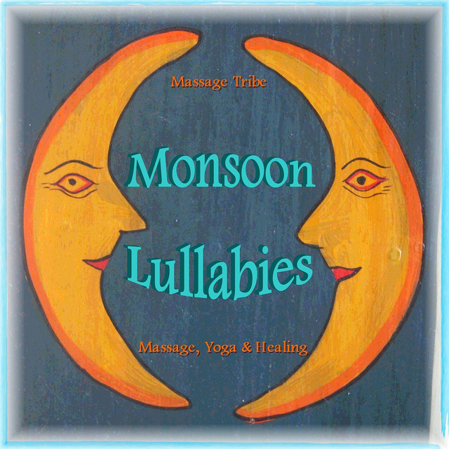 Monsoon Lullabies - Massage, Yoga and Healing cover art