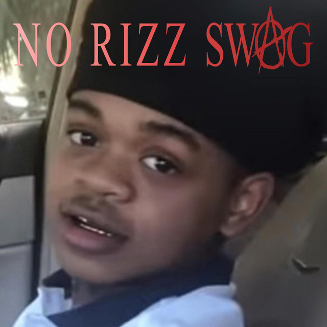 NO RIZZ SWAG - Single by CHEESEDADDY | Spotify