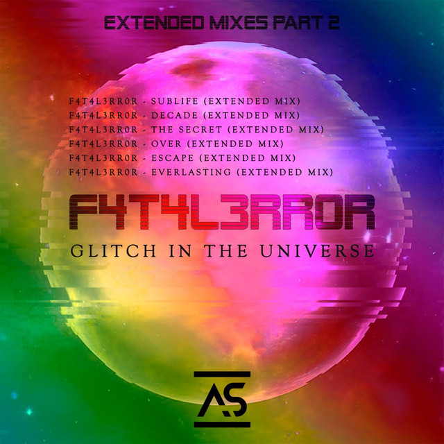 Обкладинка F4T4L3RR0R — Glitch In The Universe (Extended Mixes), Pt. 2