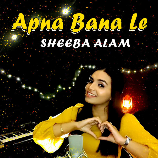 Apna Bana Le Single By Sheeba Alam Spotify