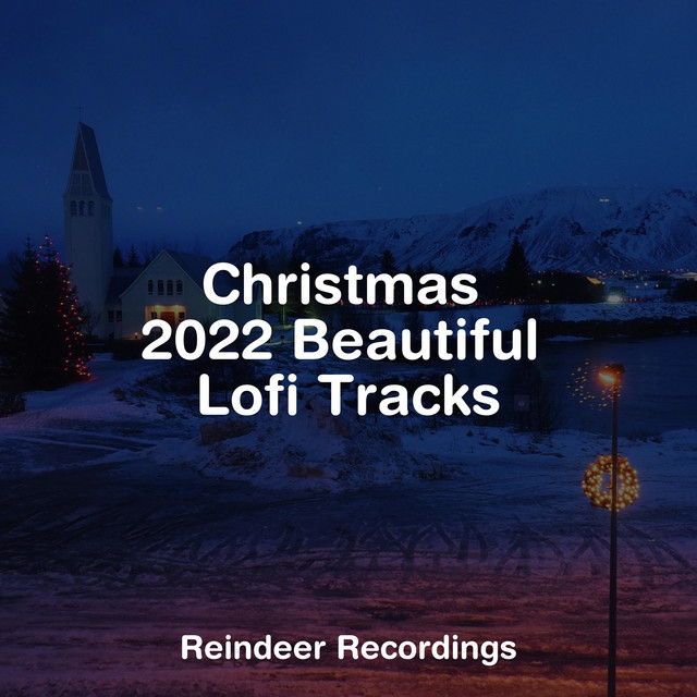 Christmas 2022 Beautiful Lofi Tracks - Album by Christmas Celebrities ...