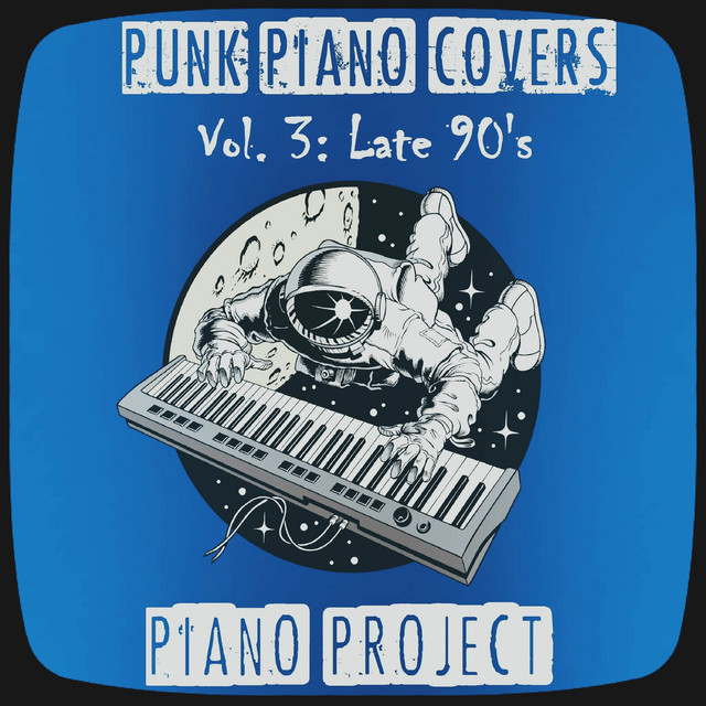 Punk Piano Covers Vol. 3: Late 90's - Album by Piano Project | Spotify