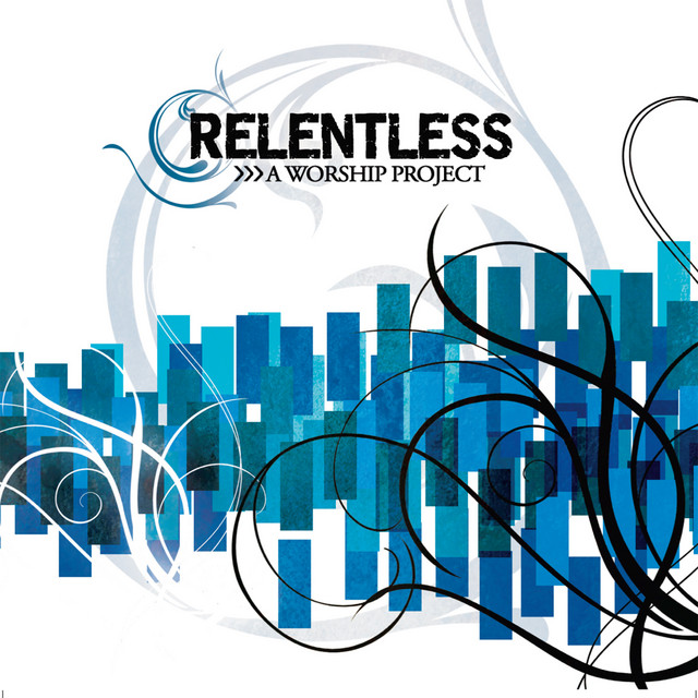Relentless: A Worship Project cover