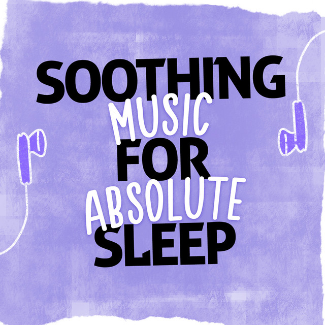 Soothing Music for Absolute Sleep cover art