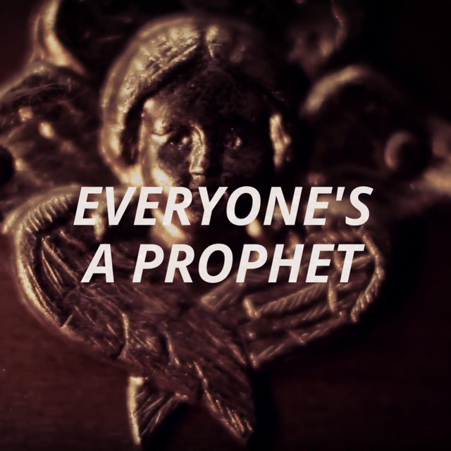 Everyone's a Prophet