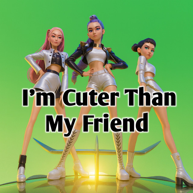 I'm Cuter Than My Friend