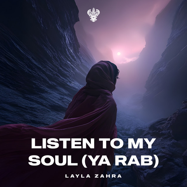 Listen to My Soul (Ya Rab) - Single by Layla Zahra | Spotify