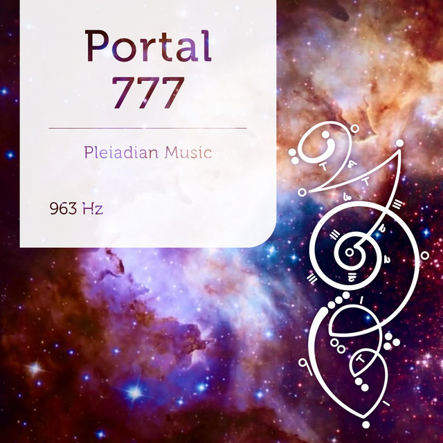 Pleiadian Music – Portal 777 963 Hz (Deep Meditation Mix)