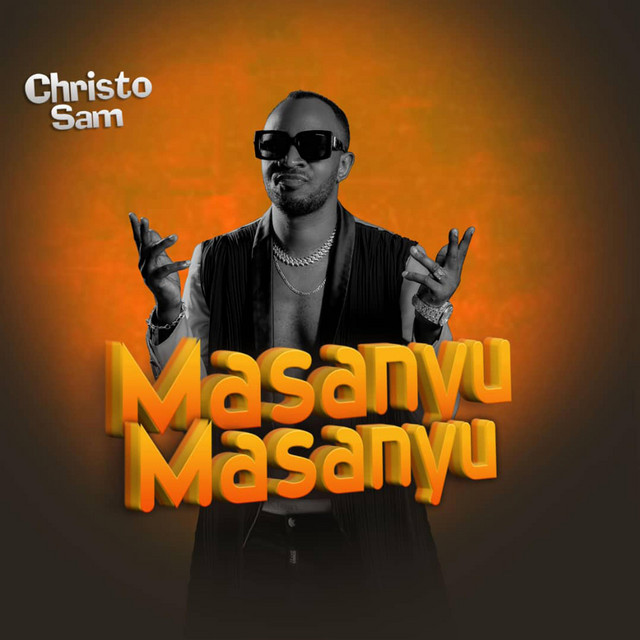 Masanyu Masanyu - song and lyrics by Christo Sam | Spotify