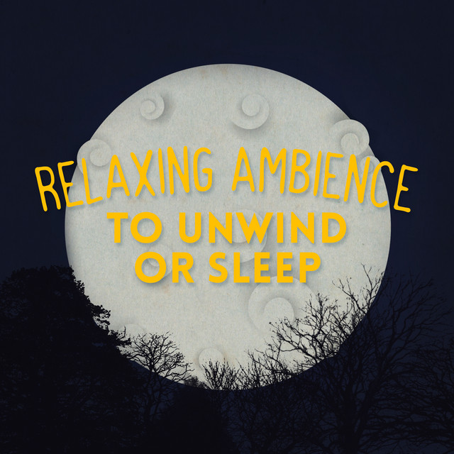 Relaxing Ambience to Unwind or Sleep cover art