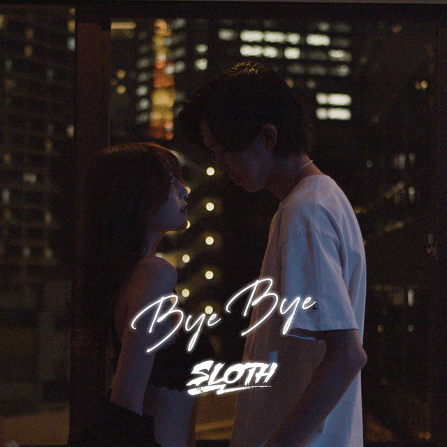 Bye Bye - Single by SLOTH | Spotify