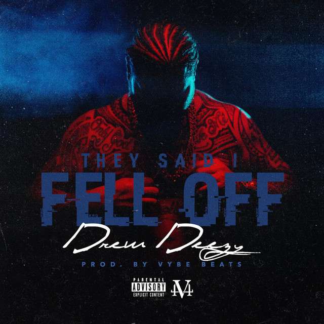 They Said I Fell Off - Single by Drew Deezy | Spotify