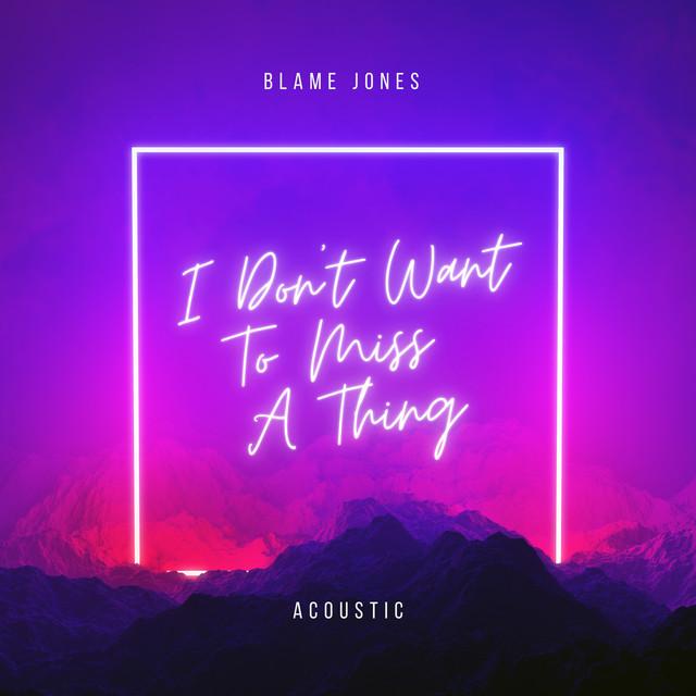 I Don't Want to Miss a Thing (Acoustic) cover