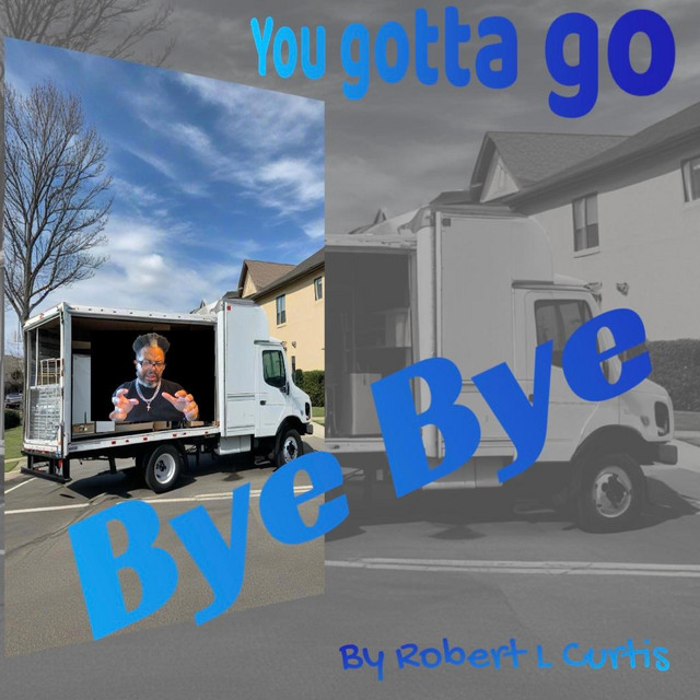 YOU GOTTA GO (BYE-BYE)