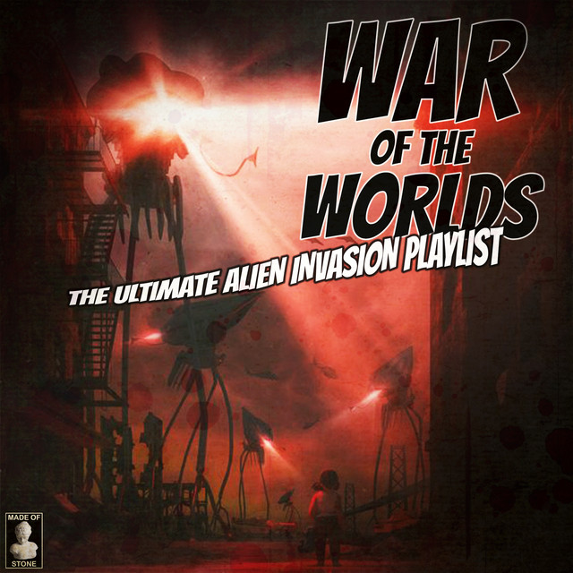 War Of The Worlds - The Ultimate Alien Invasion Playlist cover