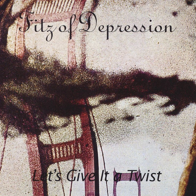 Let's Give It a Twist - Album by Fitz of Depression | Spotify