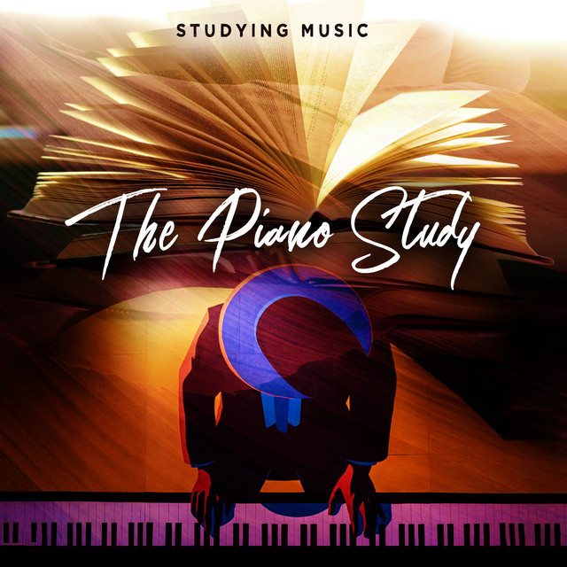The Piano Study - Album by Studying Music | Spotify