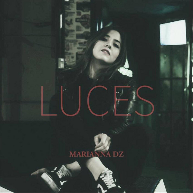 Luces - Single by Marianna DZ | Spotify