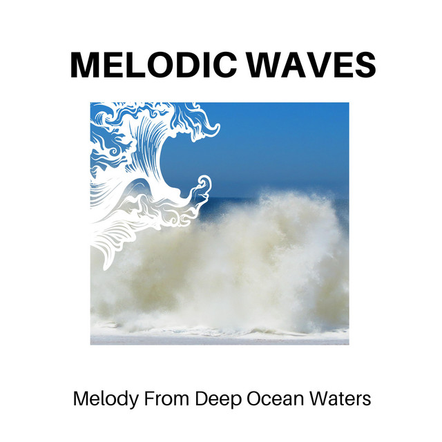 Melodic Waves - Melody From Deep Ocean Waters cover art