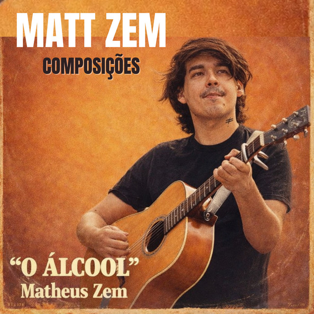 O Álcool - Matt Zem Composições
