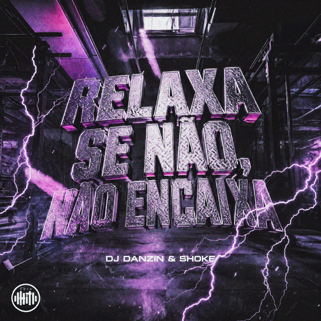 Relaxa Se Não, Não Encaixa
