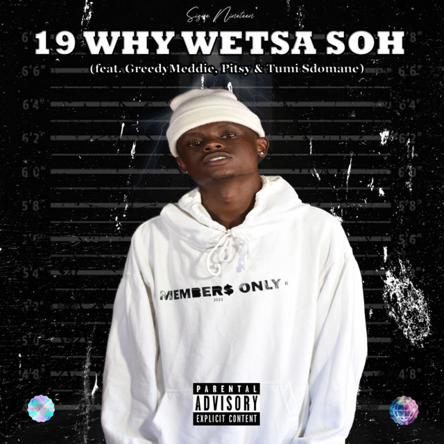Sizwe Nineteen, GreedyMeddie, Pitsy, Tumi Sdomane – 19 Why Wetsa Soh