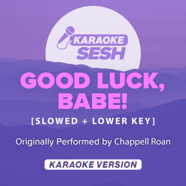 Good Luck, Babe! (Slowed & Lower Key) [Originally Performed by Chappell Roan] - Karaoke Version
