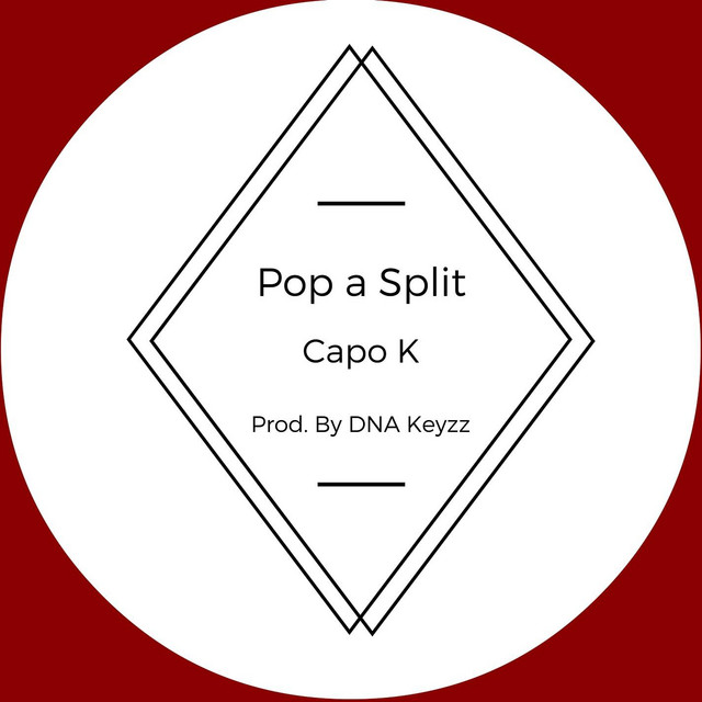 Pop a Split - Single by Capo K | Spotify