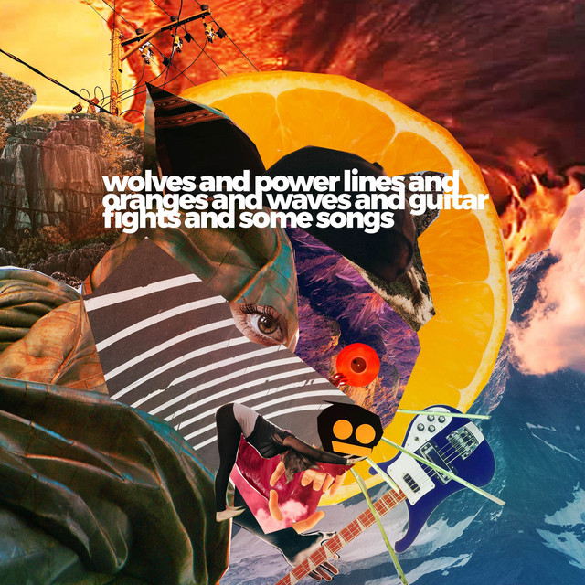 Wolves And Power Lines And Oranges And Waves And Guitar Fights And Some Songs cover