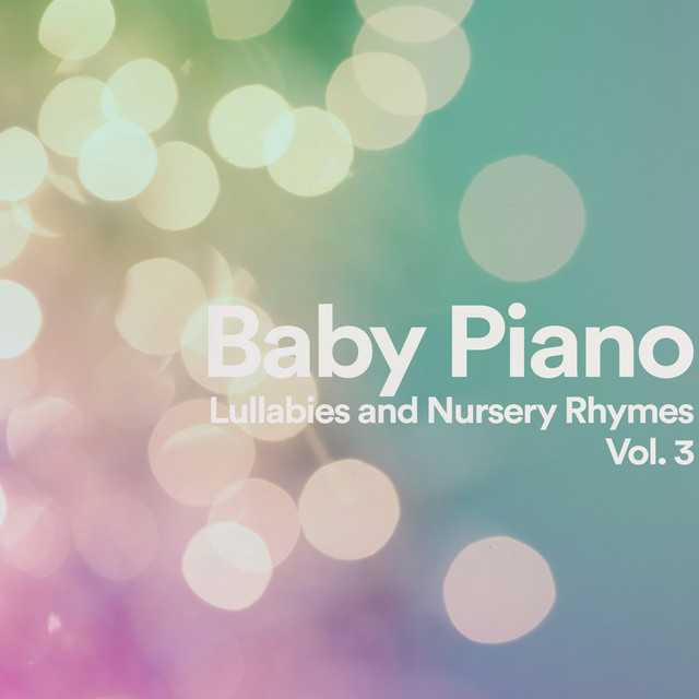 Baby Piano: Lullabies and Nursery Rhymes, Vol 3 cover art