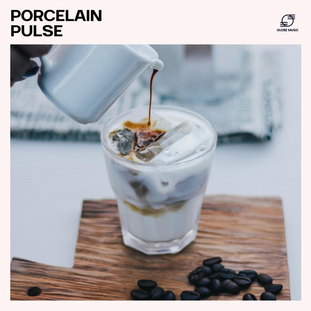 Porcelain Pulse: Jazzy Coffee Shop Tunes cover art