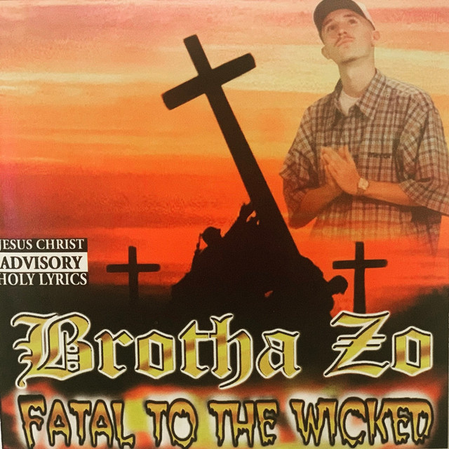 【G-RAP】 Brotha Zo - Fatal To The Wicked Fatal To The Wicked - song and lyrics by Brotha Zo, Arthor Jones