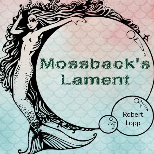 Album cover for Mossback's Lament by Robert Lopp