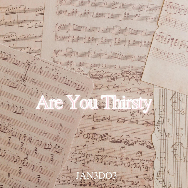 Jan3Do3 – Are You Thirsty