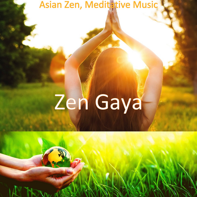 Asian Zen, Meditative Music - Album by Zen Gaya | Spotify