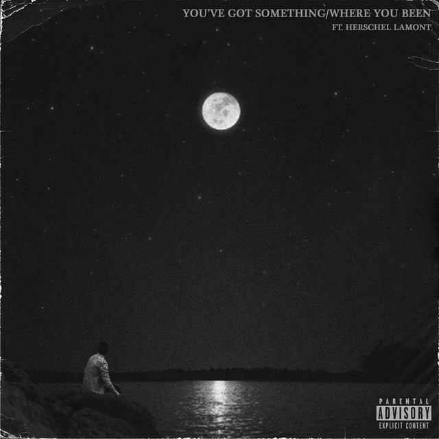 You've Got Something / Where U Been (feat. Herschel Lamont)