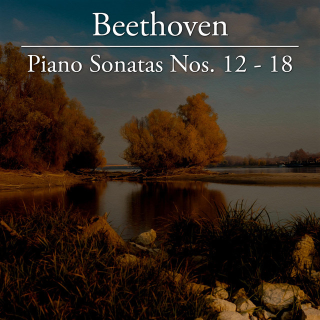Beethoven: Piano Sonatas Nos. 12-18 cover art