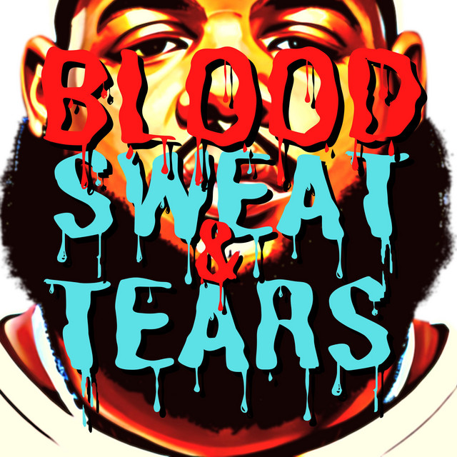 Blood, Sweat, & Tears