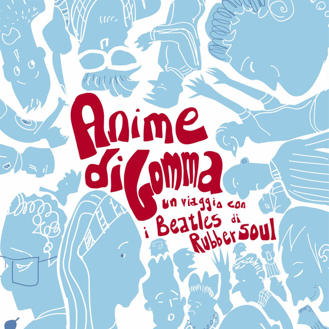Anime di gomma (Un viaggio con i Beatles di Rubber Soul) cover art