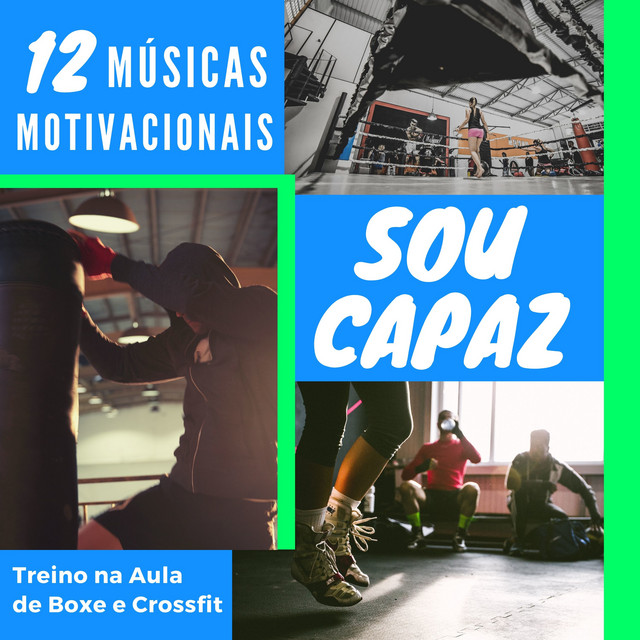 Sou Capaz - 12 Músicas Motivacionais para seu Treino na Aula de Boxe e Crossfit cover art