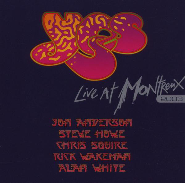 Live at Montreux 2003 - Album by Yes | Spotify
