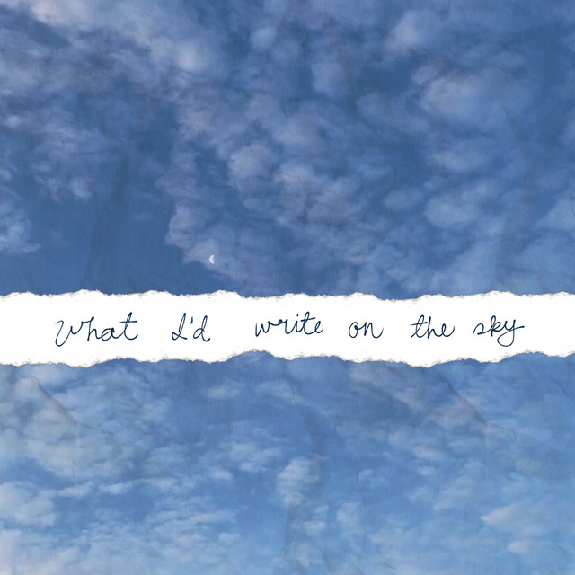 What I'd Write On The Sky album image
