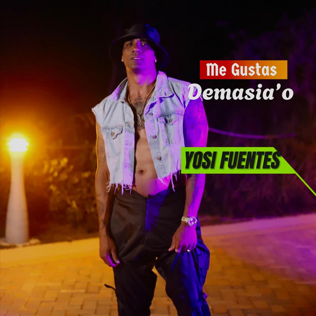 Me gustas demasia'o