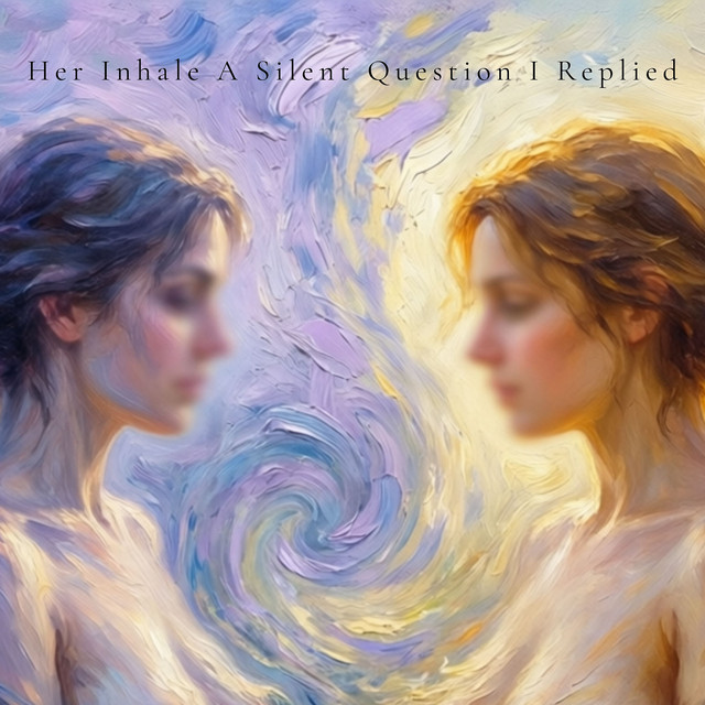 Her Inhale a Silent Question I Replied cover