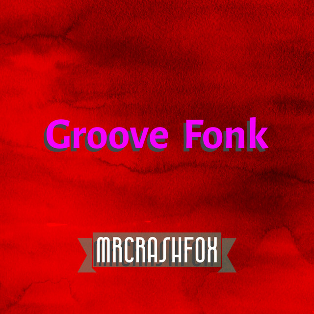 Обкладинка: Groove Fonk — MrCrashFox