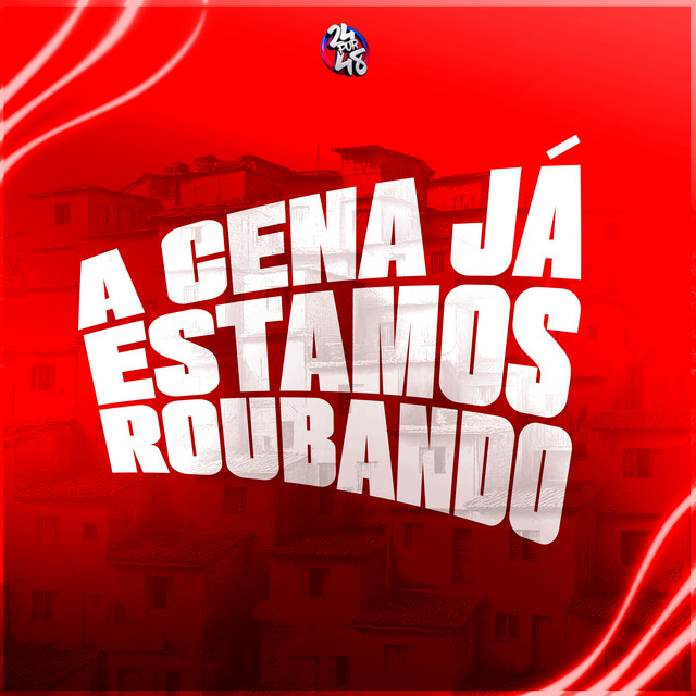A Cena Já Estamos Roubando