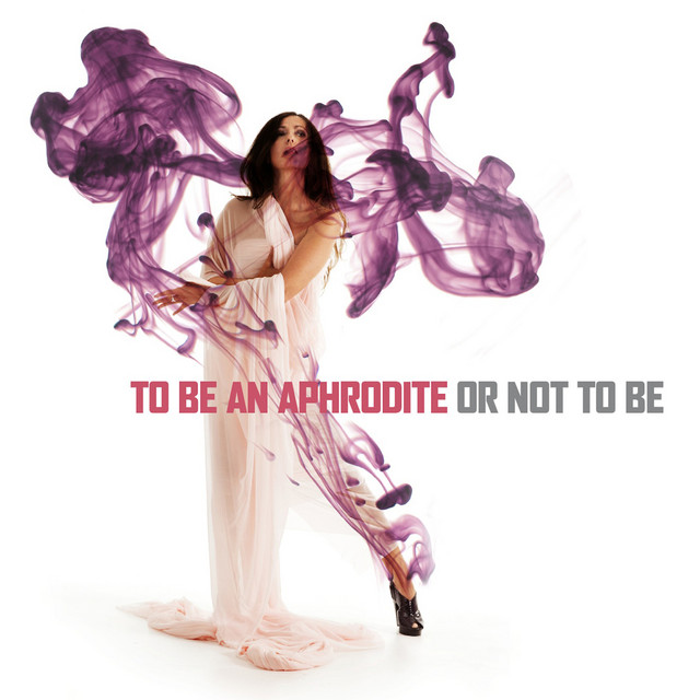To Be an Aphrodite or Not to Be