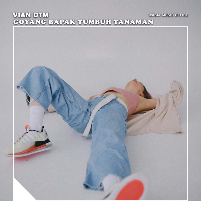 Vian DTM – Goyang Bapak Tumbuh Tanaman