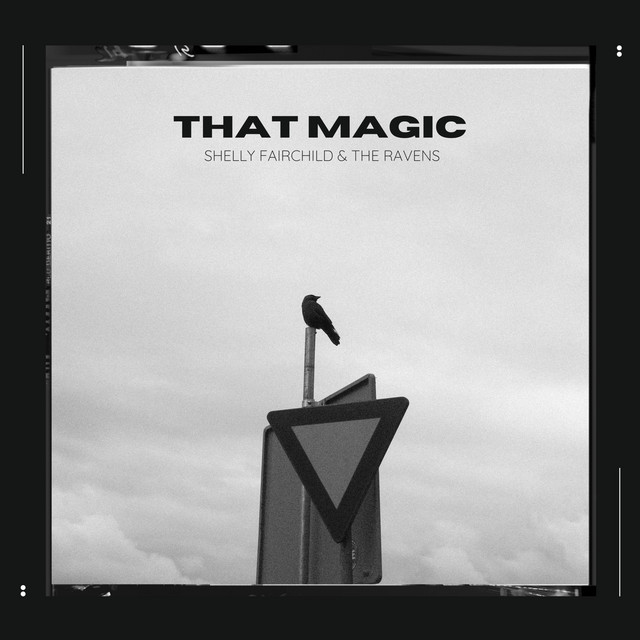 That Magic - EP by Shelly Fairchild & The Ravens | Spotify